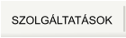 SZOLGÁLTATÁSOK